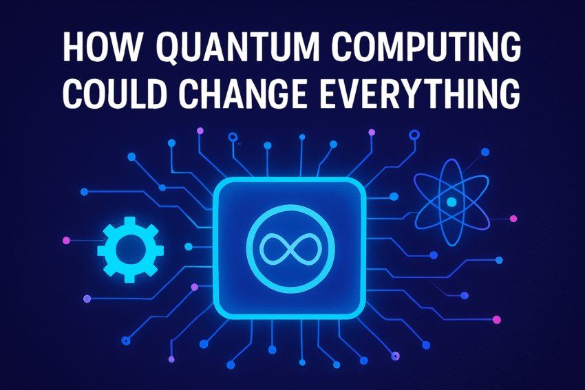 How Quantum Computing Could Change Everything
