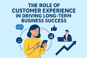 The Role of Customer Experience in Driving Long-Term Business Success